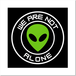 We Are Not Alone - green alien Posters and Art